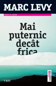 Mai puternic decat frica de Marc Levy