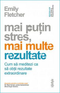 Mai putin stres, mai multe rezultate