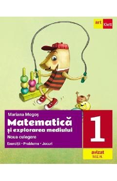 Matematica si explorarea mediului - Clasa 1 - Noua culegere