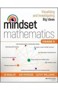 Mindset Mathematics: Visualizing and Investigating Big Ideas, Grade 5 de Cathy Williams