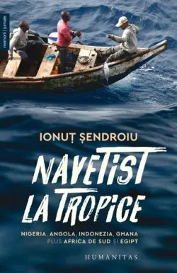 Navetist la tropice de Ionut Sendroiu