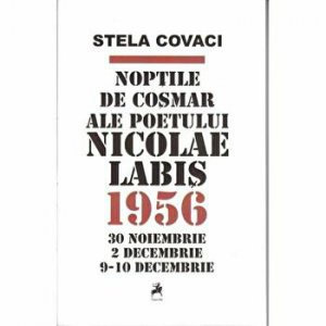 Noptile de cosmar ale poetului Nicolae Labis. 1956. 30 noiembrie. 2 decembrie. 9-10 decembrie