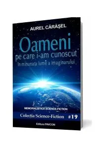 Oameni pe care i-am cunoscut (I) de Aurel Carasel
