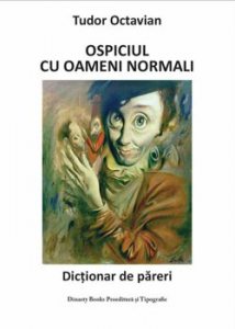 Ospiciul cu oameni normali. Dictionar de pareri
