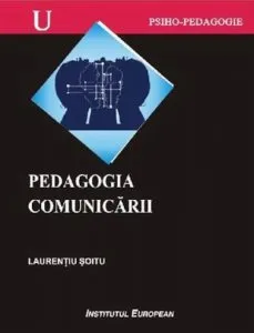 Pedagogia comunicarii de Laurentiu Soitu
