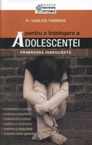 Pentru o intelegere a adolescentei. Primavara innegurata de Vasilios Thermos
