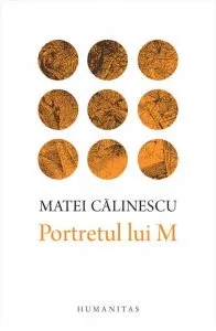 Portretul lui M de Matei Calinescu
