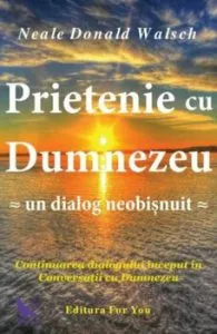 Prietenie cu Dumnezeu. Un dialog neobisnuit de Neale Donald Walsch