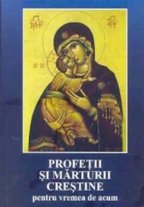 Profetii si marturii crestine pentru vremea de acum. Antologie de texte de la Sfintii Parinti si autori contemporani