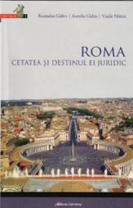 Roma. Cetatea si destinul ei juridic