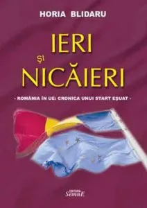 Romania in UE: Cronica unui start esuat de Horia Blidaru
