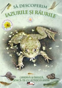 Sa descoperim iazurile si raurile