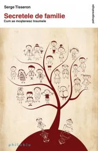 Secretele de familie. Cum se mostenesc traumele de Serge Tisseron