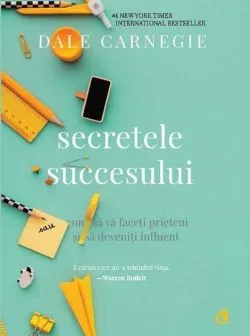 Secretele succesului de Dale Carnegie