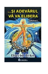 Și adevărul vă va elibera (Vol. 1) de David Icke