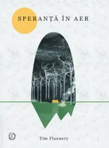 Speranta in aer de Tim Flannery