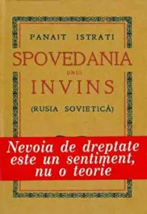 Spovedania unui invins (Rusia sovietica). Nevoia de dreptate este un sentiment, nu o teorie de Panait Istrati