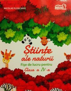 Stiinte ale naturii. Fise de lucru pentru Clasa a IV-a