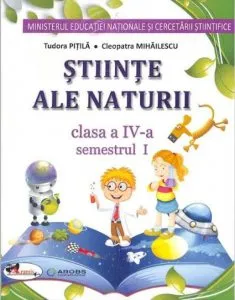 Stiinte ale naturii - manual pentru clasa a IV-a- (partea I+II+set CD) de Cleopatra Mihailescu
