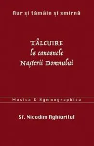 Talcuire la Canoanele Nasterii Domnului de Sfantul Nicodim Aghioritul