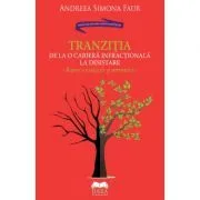 Tranzitia de la o cariera infractionala la desistare. Repere sociologice si normative de Andreea Simona Faur