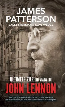 Ultimele zile din viata lui John Lennon de James Patterson