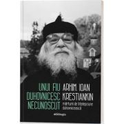 Unui fiu duhovnicesc necunoscut. Marturii de intelepciune duhovniceasca