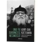 Unui fiu duhovnicesc necunoscut. Marturii de intelepciune duhovniceasca de Ioan Krestiankin