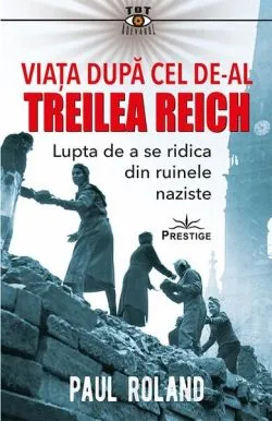 Viața după cel de-al Treilea Reich de Paul Roland