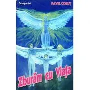 Zburam cu Viata. Octogon 64 de Pavel Corut