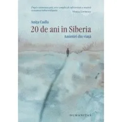 20 de ani in Siberia. Amintiri din viata de Anita Cudla