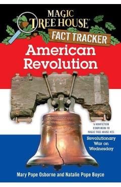 American Revolution. A Nonfiction Companion to Magic Tree House #22