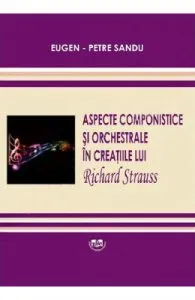 Aspecte componistice si orchestrale in creatiile lui Richard Strauss