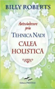 Autovindecare prin Tehnica Nadi - Calea Holistica