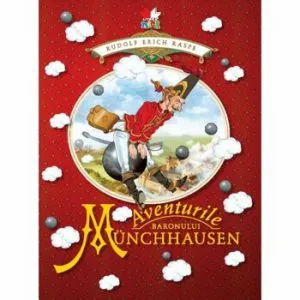 Aventurile baronului Munchhausen. Reeditare de Rudolf Erich Raspe