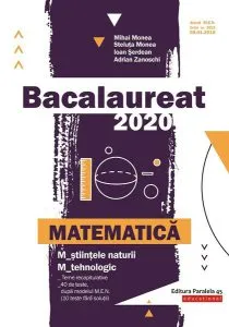 Bacalaureat 2020. Matematică ştiinţele-naturii, M-tehnologic de Mihai Monea