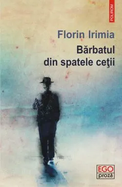 Barbatul din spatele cetii de Florin Irimia