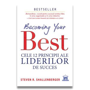 Becoming your Best: Cele 12 principii ale liderilor de succes