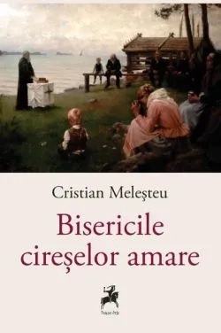 Bisericile cireșelor amare de Cristian Melesteu