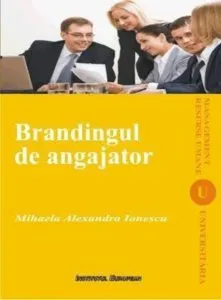 Brandingul de angajator de Mihaela Alexandra Ionescu