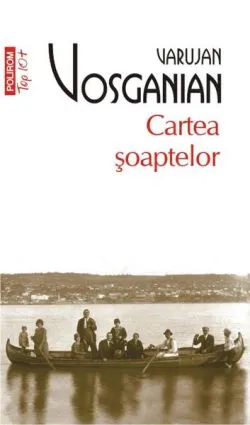 Cartea şoaptelor de Varujan Vosganian