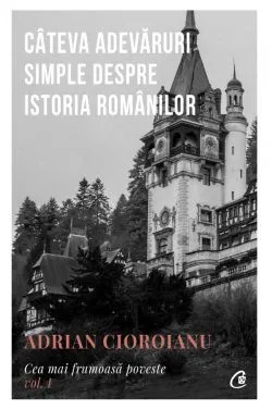 Cateva adevaruri simple despre istoria romanilor