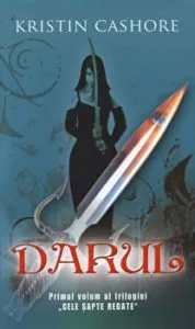 Darul. Primul volum al trilogiei Cele sapte regate de Kristin Cashore