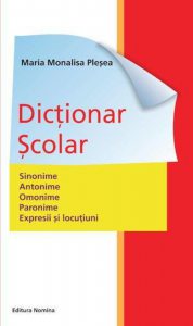 Dictionar scolar - sinonime, antonime, paronime, expresii si locutiuni