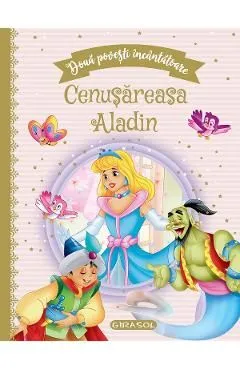 Doua povesti incantatoare: Cenusareasa si Aladin de Autor Anonim