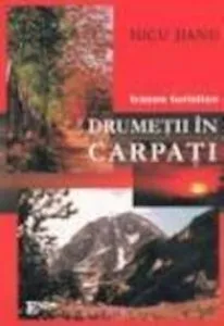 Drumetii in Carpati de Nicu Jianu