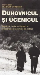 Duhovnicul si ucenicul de Protoiereu Vladimir Vorobiev