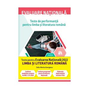Evaluare națională 2022. Teste de performanță pentru limba și literatura română
