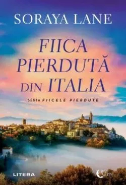 Fiica pierduta din Italia de Soraya Lane