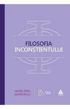 Filosofia inconstientului. Ed. 4 de Vasile Dem. Zamfirescu